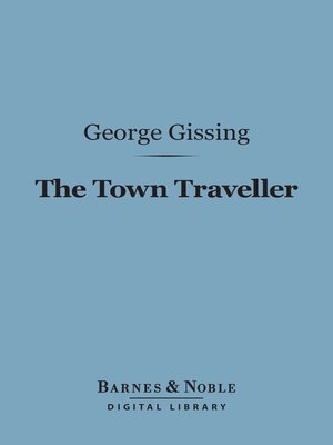 cover image of The Town Traveller (Barnes & Noble Digital Library)